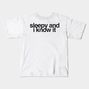 Sleepy and I Know It Kids T-Shirt